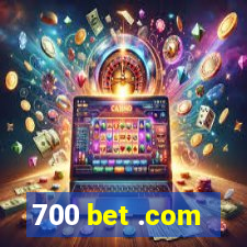 700 bet .com